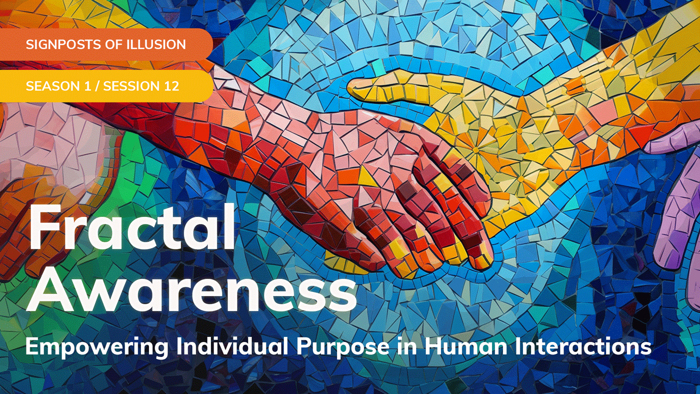 Fractal Awareness: Empowering Individual Purpose in Human Interactions