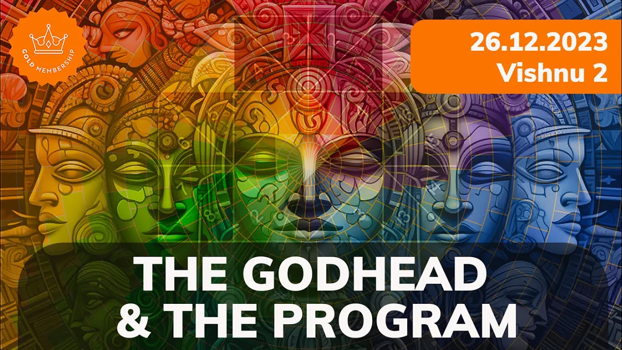The Godhead & The Program Series - 26.12.2023 Vishnu 2