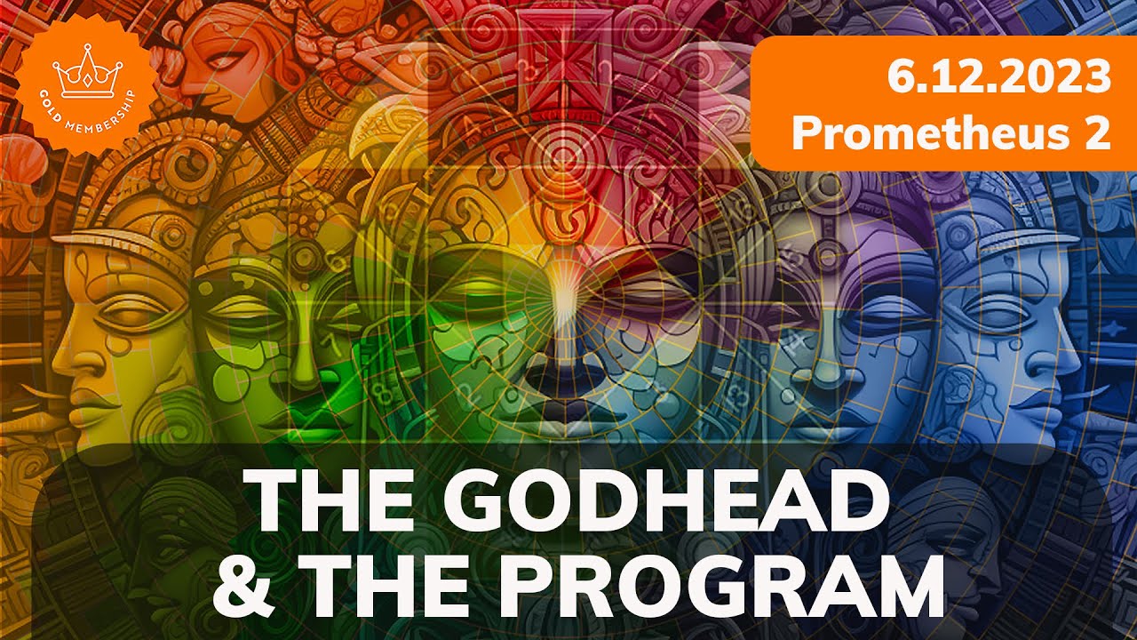 The Godhead & The Program Series - 6.12.2023 Prometheus 2