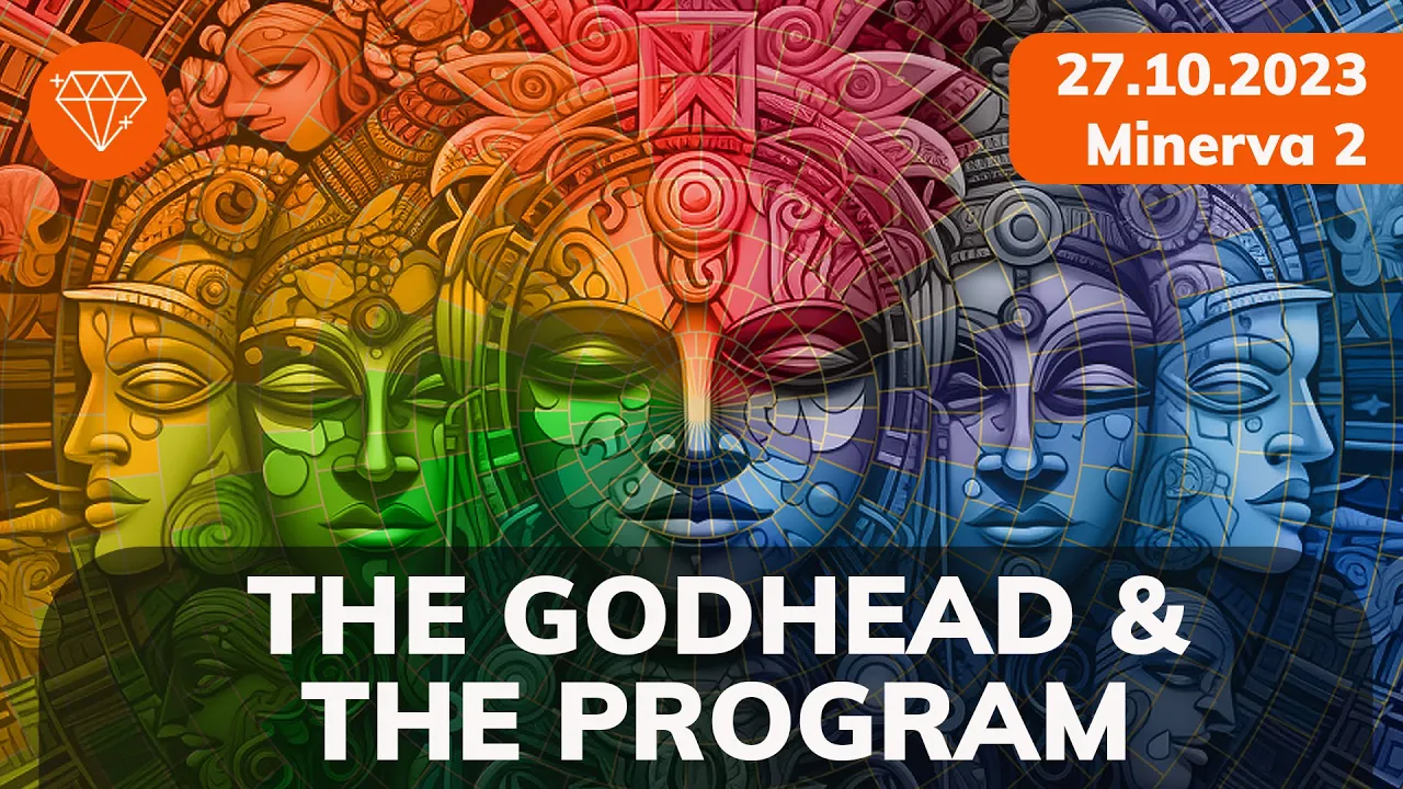 The Godhead & The Program Series - 27.10.2023 Minerva 2